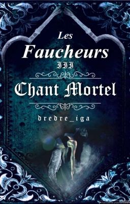 Les Faucheurs III - Chant Mortel