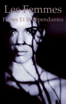 Les Femmes Fortes et indépendantes