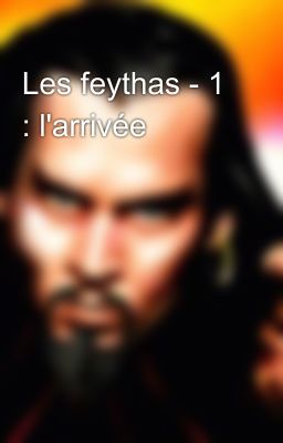 Les feythas - 1 : l'arrivée