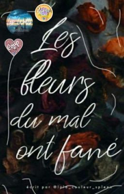 les fleurs du mal ont fané.