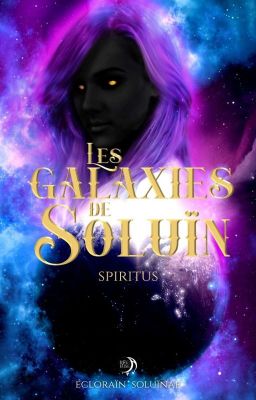 Les galaxies de Soluïn : Spiritus - SOUS CONTRAT D'ÉDITION