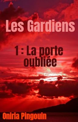 Les gardiens 1 : la porte oubliée