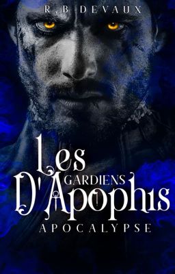 Les Gardiens d'Apophis Tome 3: Apocalypse