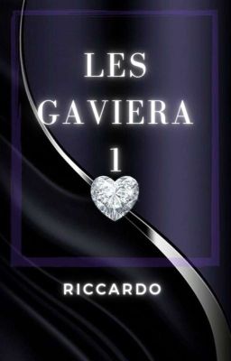 Les Gaviera 1: Riccardo( Terminée)