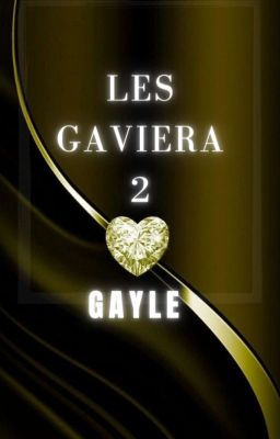 Les Gaviera 2: Gayle (Terminée)