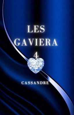 Les Gaviera 4: Cassandre