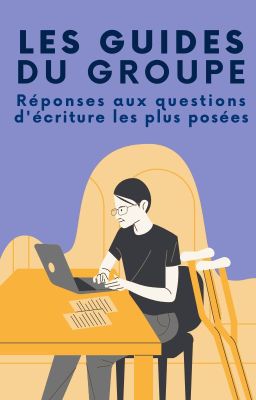 Les Guides du groupe | Réponses aux questions d'écriture les plus posées