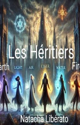 Les Héritiers - Le Cycle Des Éléments [ En Cours... ]