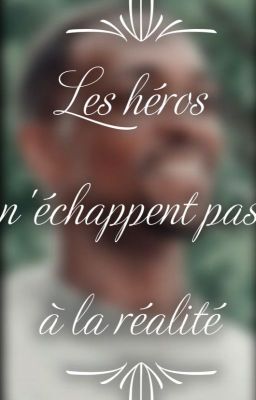 Les héros n'échappent pas à la réalité