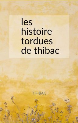 les histoires tordues de thibac