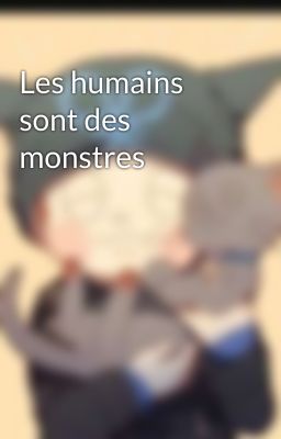 Les humains sont des monstres