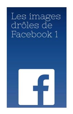 Les images drôles de facebook 1