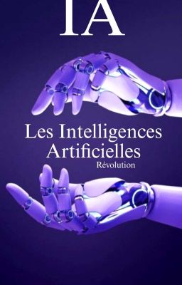 Les Intelligences Artificielles - Révolution 