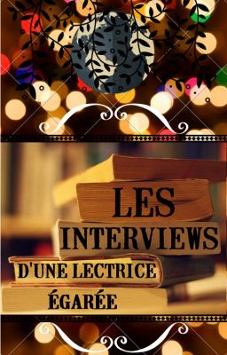 Les Interviews d'une lectrice égarée