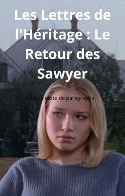 Les Lettres de l'Héritage : Le Retour des Sawyer