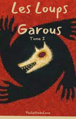 Les Loups Garous tome I