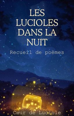 Les Lucioles Dans La Nuit- Recueil de Poèmes (2)