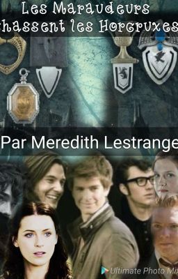 Les Maraudeurs chassent les Horcruxes 