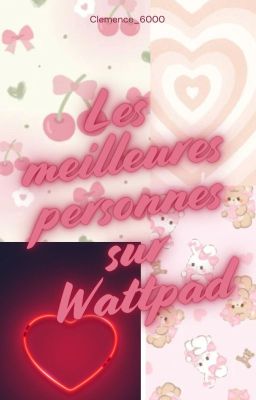 Les meilleures personnes sur Wattpad 🫶🏻