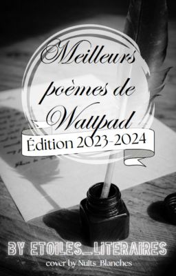 Les Meilleurs poèmes de wattpad - édition 2023-2024 [OUVERT]