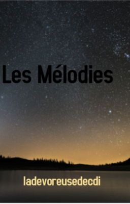 Les Mélodies (Terminé )