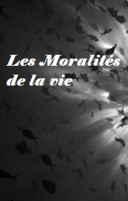 les moralités de la vie