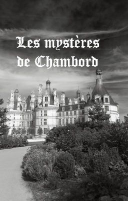 Les mystères de Chambord