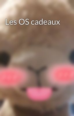 Les OS cadeaux