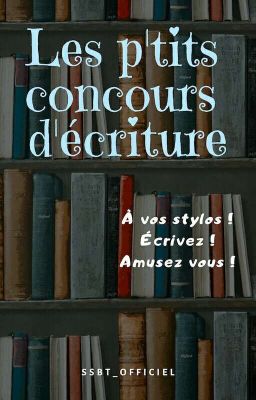 ~Les p'tits concours d'écriture~