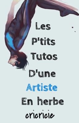 Les p'tits tutos d'une artiste en herbe