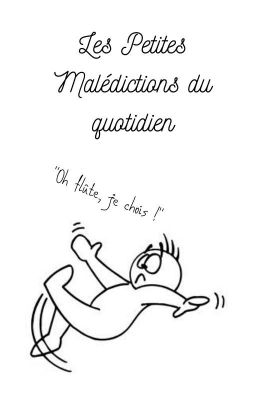 Les Petites Malédictions du quotidien