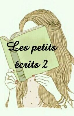 Les petits écrits 2 [Terminé]