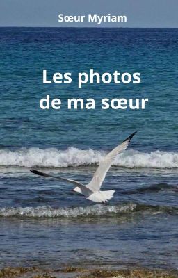 Les photos de ma sœur