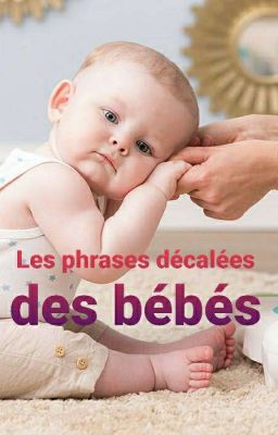 Les phrases décalées des bébés