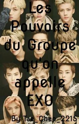 Les pouvoirs du groupe qu'on appelle EXO (EN PAUSE)