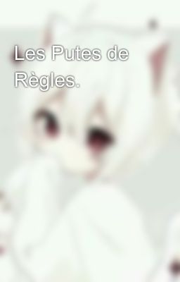 Les Putes de Règles.