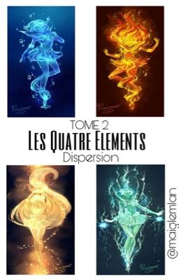 Les quatre éléments 2 - Dispersion