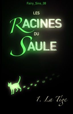 Les Racines du Saule ~1. La Tige~