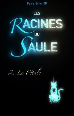 Les Racines du Saule ~2. Le Pétale~