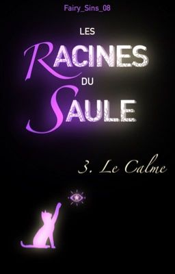 Les Racines du Saule ~3. Le Calme~