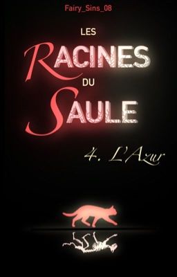 Les Racines du Saule ~4. L'Azur~