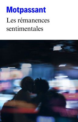 les rémanences sentimentales