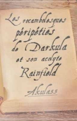 Les rocambolesques péripéties de Darkula et son acolyte Rainfield