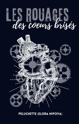 Les rouages des coeurs brisés