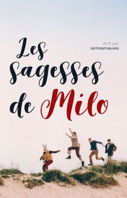 LES SAGESSES DE MILO