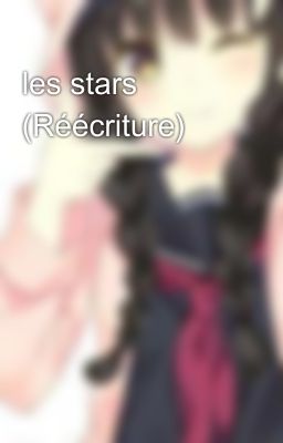 les stars (Réécriture)