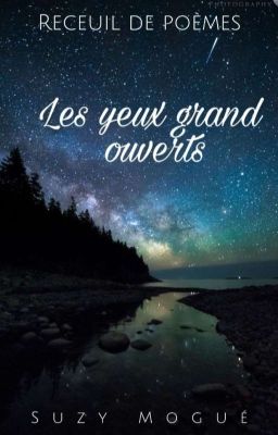 Les yeux grands ouverts [ʀᴇᴄᴇᴜɪʟ ᴅᴇ ᴘᴏᴇ̄ᴍᴇs]