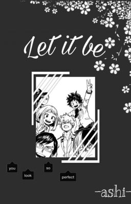 ✧. LET IT BE