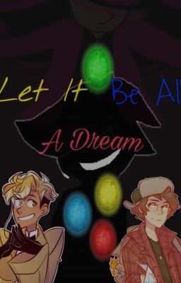 Let It Be All A Dream | Billdip