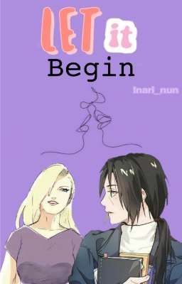 Let It Begin | Naruto Fanfic [Itaino] 